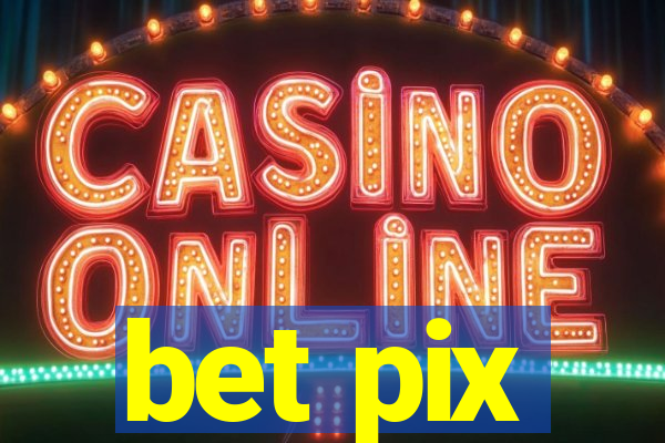 bet pix